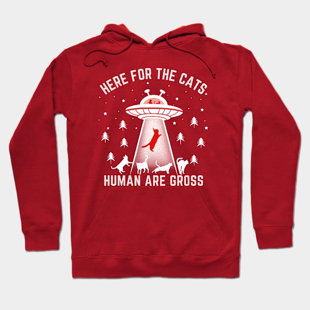 Humans are Gross, Here for Cats Funny Introvert Hoodie by Andrew Collins